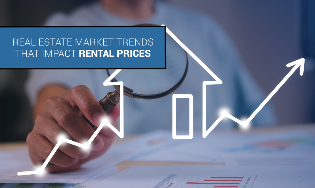 Real Estate Market Trends that Impact Rental Prices